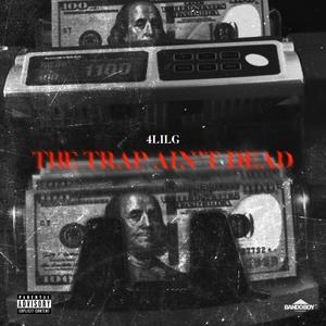 The Trap Ain't Dead (Explicit)