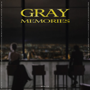 GRAY memories (Explicit)