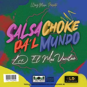 SALSA CHOKE PA´L MUNDO (Explicit)