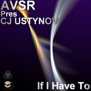 Cj Ustynov - If I Have To (Original Mix)