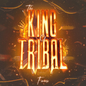 The King of Tribal (Explicit)