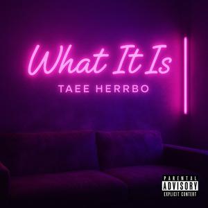 What It Is (Explicit)