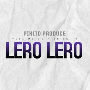 Lero Lero (feat. Erick 43)