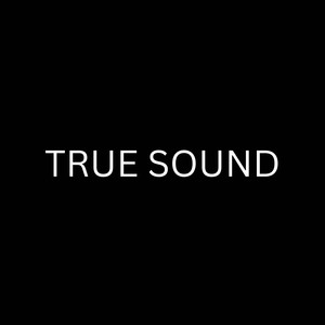 TRUE SOUND