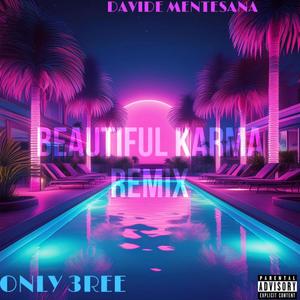 BEAUTIFUL KARMA FT (feat. DAVIDE MENTESANA) [REMIX] [Explicit]