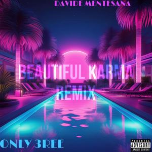 BEAUTIFUL KARMA FT (feat. DAVIDE MENTESANA) (REMIX|Explicit)