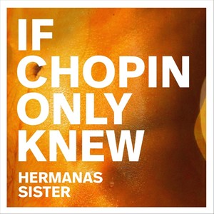 If Chopin Only Knew