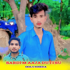 Sardi M Aaja Duti Su