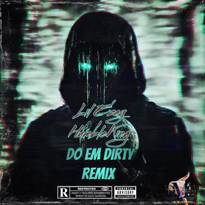 Do Em Dirty (feat. HumbleKing) [Remix] [Explicit]