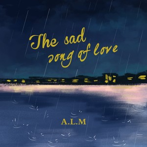 The sad song of love