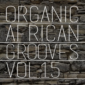 Organic African Grooves, Vol.15