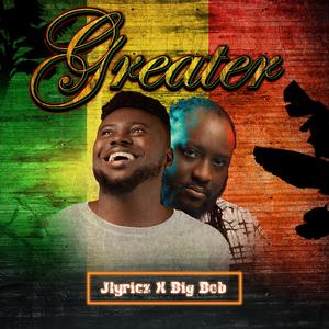 Greater (feat. Big Bob)