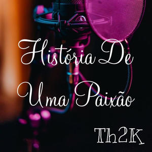 História De Uma Paixão