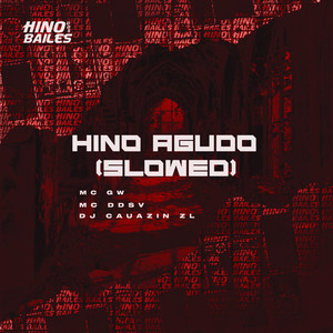 Hino Agudo (Slowed) [Explicit]