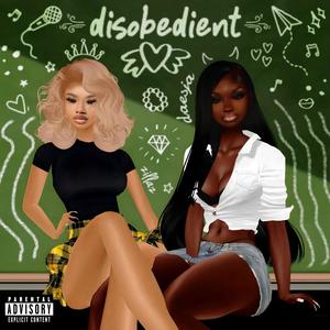 Disobedient (feat. KUNTZILLAZ) [Explicit]