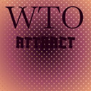 Wto Attract