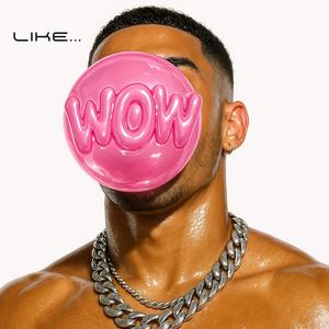 LIKE...WOW (Explicit)