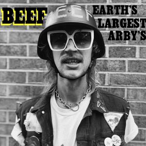 EARTH'S LARGEST ARBY'S (Explicit)