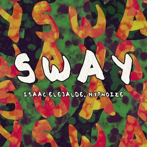 Sway (feat. Hypnoize)