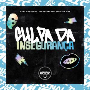 Culpa da Insegurança (Explicit)