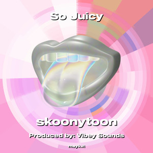 So Juicy (Explicit)