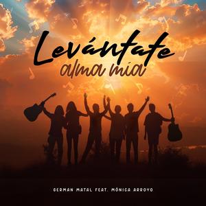 Levántate alma mia (feat. Mónica Arroyo)