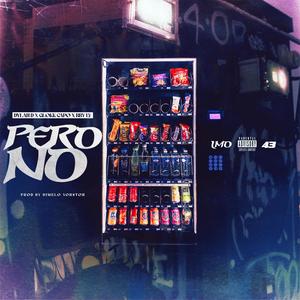 PERO NO (feat. Glokk Capo & Bbyly) [Explicit]