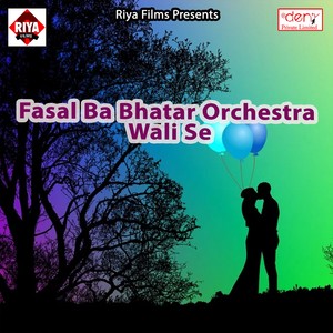 Fasal Ba Bhatar Orchestra Wali Se