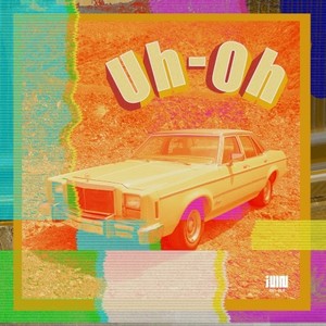 【Uh-Oh】