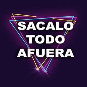 Sacalo todo afuera