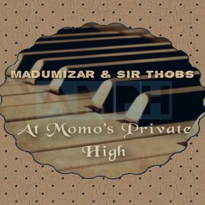 At Momo's Private High(feat. Sir Thobs)