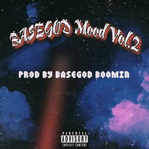 Basegod Mood, Vol. 2