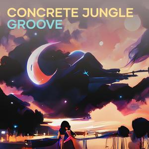 Concrete Jungle Groove