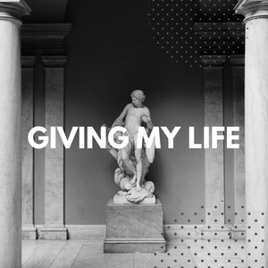 Giving My Life