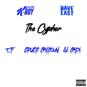 The Cypher (feat. Dave East, T.F, Lil Cadi & Cruch Calhoun) (Explicit)