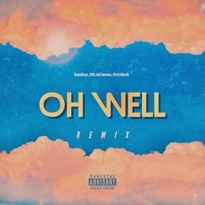 Oh Well (Brxwn, Ian Hansen & Chris Marek Remix|Explicit)
