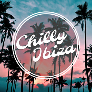 Chilly Ibiza – Winter Chillout Music, Ibiza Vibes, Chill Session, Tropical Waves, Balearic Chillout