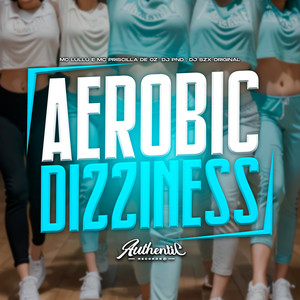 Aerobic Dizziness (Explicit)
