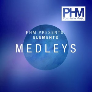 PHM Presents Elements - Medleys