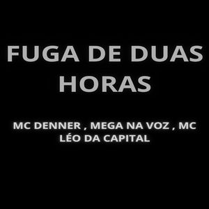 Fuga de Duas Horas (Explicit)