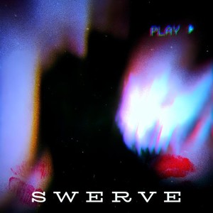 Swerve (Explicit)