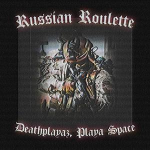 Russian Roulette (feat. deathplayaz) (Explicit)