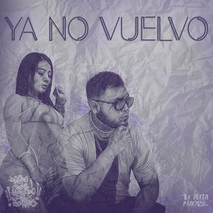 Ya No Vuelvo (Explicit)