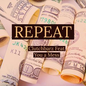 Repeat(feat. You a Mess) (Explicit)