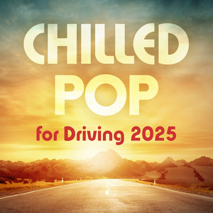 Chilled Pop for Driving 2025