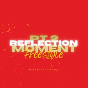 Reflection Moment Freestyle, Pt. 2
