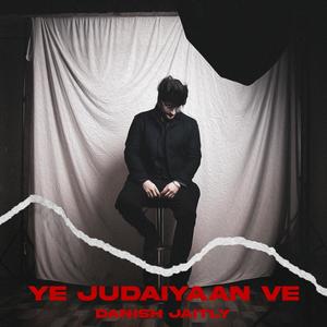 Ye Judaiyaan Ve