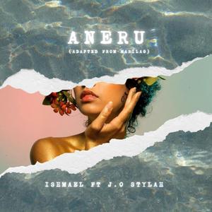 ANERU (Adapted from Marilag) (feat. J.O STYLAH)