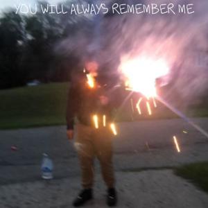 you will always remember me