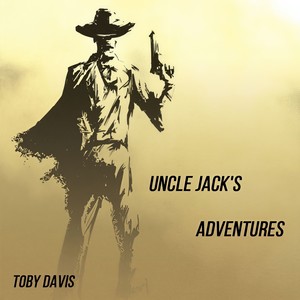 Uncle Jack's Adventures